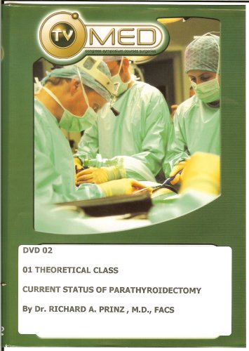 Thyroid and Parathyroidectomy – Surgery Update by Richard Prinz,M.D., F.A.C.S. – DVD 2