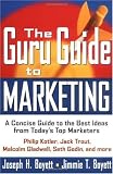 The Guru Guide to Marketing: A Concise Guide to the Best Ideas from Today's Top Marketers