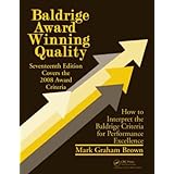 baldrige award winning quality how to interpret the baldrige criteria for performance excellence 17th edition