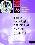Applied Radiological Anatomy for Medical Students