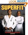 Superfit: Royce Gracie's Ultimate Martial Arts Fitness and Nutrition Guide (Brazilian Jiu-Jitsu)