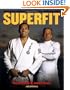 Superfit: Royce Gracie's Ultimate Martial Arts Fitness and Nutrition Guide (Brazilian Jiu-Jitsu series)