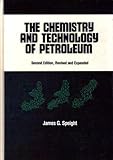 The chemistry and technology of petroleum