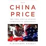 China Price, The: The True Cost of Chinese Competitive Advantage
