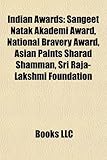 Indian Awards Indian Awards: Sangeet Natak Akademi Award, National Bravery Award, Asian Psangeet Natak Akademi Award, National Bravery Award, Asian-