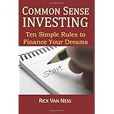 common sense investing ten simple rules to finance your dreams or create a roadmap to achieve financial independence