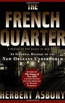 The French Quarter: An Informal History of the New Orleans Underworld The French Quarter: An Informal History of the New Orleans Underworld