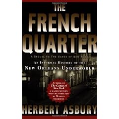 The French Quarter: An Informal History Of the New Orleans Underworld