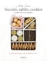 Biscuits, sabl�s, cookies : La bible des tout petits g�teaux