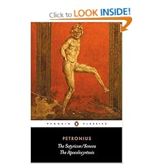 The Satyricon: AND The Apocolocyntosis (Classics)