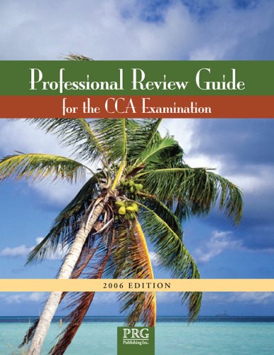 Professional Review Guide for the CCA Examination, 2006 Edition