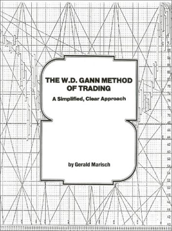 The W.D. Gann Method of Trading: A Simplified - Clear Approach