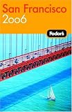 Fodors San Francisco 2006 (Fodors Gold Guides)