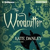 The Woodcutter | [Kate Danley]