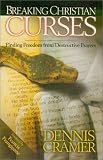 Breaking Christian Curses: Finding Freedom from Destructive Prayers