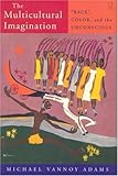 The Multicultural Imagination: Race, Color and the Unconscious