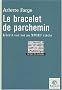 Le Bracelet de parchemin : L'Ecrit sur soi, XVIIIe si�cle