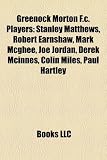 Greenock Morton F.C. Players: Stanley Matthews, Robert Earnshaw, Mark McGhee, Derek McInnes, Joe Jordan, Sean OConnor, Bernie Slaven: Stanley ... Derek Lilley, Andy McLaren, Ernie Hannigan