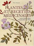 Plantes et recettes m�dicinales, l'herbier illustr� de Joseph Jakob