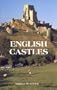 English Castles: A Guide by Counties