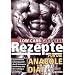 Rezepte f�r die anabole Di�t: Superschlank und kerngesund durch ketogene Ern�hrung mit den richtigen Fetts�uren