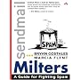 sendmail Milters: A Guide for Fighting Spam