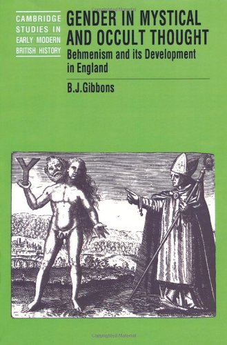 Gender in Mystical and Occult Thought: Behmenism and its Development in England (Cambridge Studies in Early Modern British History)