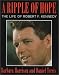 A Ripple of Hope: The Life of Robert F. Kennedy