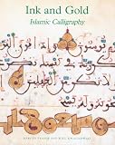 Ink and Gold: Islamic Calligraphy (Sam Fogg)