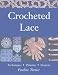 Book Crocheted Lace: Techniques, Patterns, and Projects