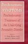 Psychosomatic Symptoms: Psychodynamic Treatment of the Underlying Personality Disorder