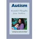 Autism Heartfelt Thoughts from Mothers by Judy Lynne