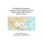 The 2007-2012 Outlook for Automatic Self-Contained Ice-Cube Makers under 200 Pounds in Greater China book cover