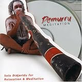 Demurru: Solo Didjeridu for Relaxation & Meditation