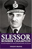 Review Grub Street  / Slessor: Bomber Champion - The Life of Marshal of the RAF Sir John Slessor, GCB, DSO, MC