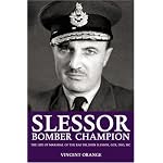 SLESSOR: BOMBER CHAMPION: The Life of Marshal of the RAF Sir John Slessor, GCB, DSO, MC book cover