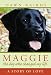 MAGGIE: the dog who changed my life: A Story of Love