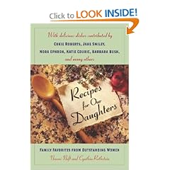 Recipes for Our Daughters: Family Favorites and Recipes from Outstanding Women