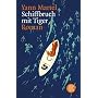 Schiffbruch mit Tiger: Roman von Yann Martel