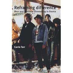 Reframing Difference: Beur and Banlieue Filmmaking in France