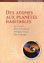 Des atomes aux plan�tes habitables