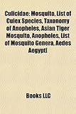 Culicidae: Mosquito, List of Culex Species, Taxonomy of Anopheles, Asian Tiger Mosquito, Anopheles, List of Mosquito Genera, Aede-