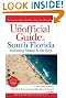 The Unofficial Guide to South Florida including Miami & the Keys (Unofficial Guides)