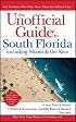 The Unofficial Guide to South Florida including Miami & the Keys (Unofficial Guides)