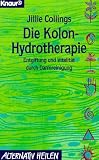 Produkt-Bild: Die Kolon- Hydrotherapie. Entgiftung und Vitalit&auml;t durch Darmreinigung.