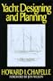 Yacht Designing and Planning: For Yachtsmen, Students, and Amateurs