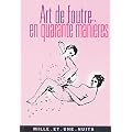 Art de foutre en quarante mani�res : Ou la science pratique des filles du monde