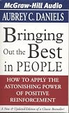 Bringing Out the Best in People: How to Apply the Astonishing Power of Positive Reinforcement