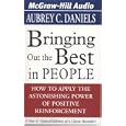Bringing Out the Best in People: How to Apply the Astonishing Power of Positive Reinforcement