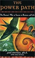 The Power Path: The Shaman's Way to Success in Business and Life